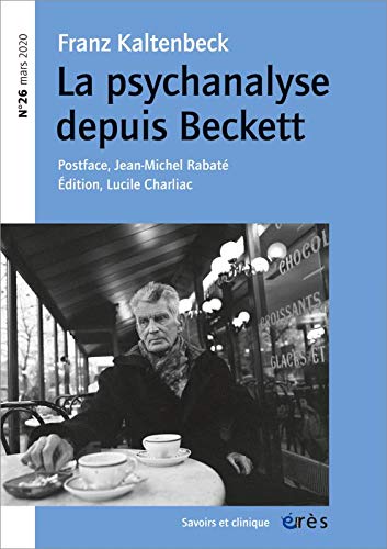 Savoirs et Clinique 26 - Franz Kaltenbeck. la Psychanalyse Depuis Beckett