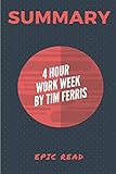 SUMMARY: The 4-Hour Workweek by Tim Ferris