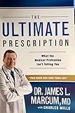 The Ultimate Prescription: What the Medical Profession Isn't Telling You