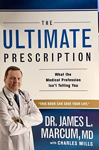 The Ultimate Prescription: What the Medical Profession Isn't Telling You