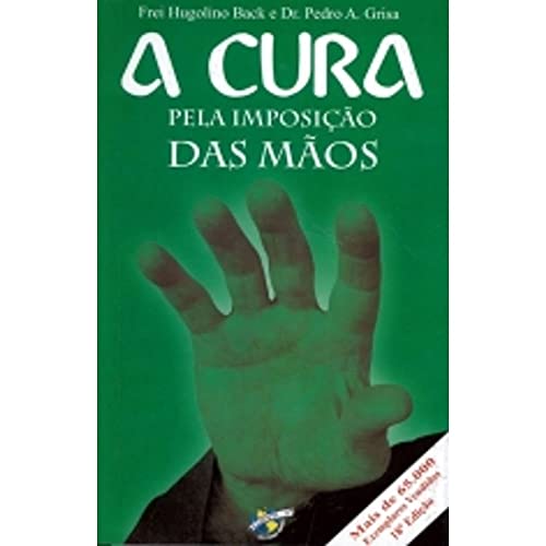 A Cura Pela Imposição das Mãos - 16ª Ed. - 