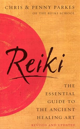 Reiki: The Essential Guide to the Ancient Healing Art