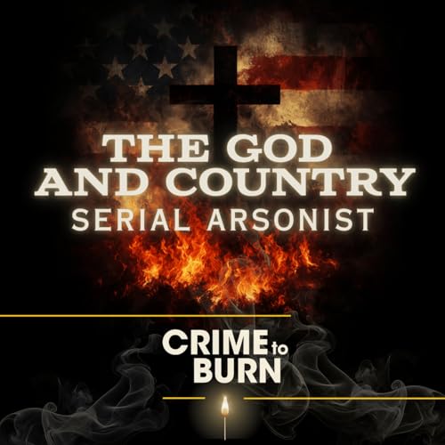 The God and Country Serial Arsonist