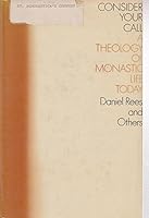 Consider Your Call: Theology of Monastic Life Today 0281036098 Book Cover