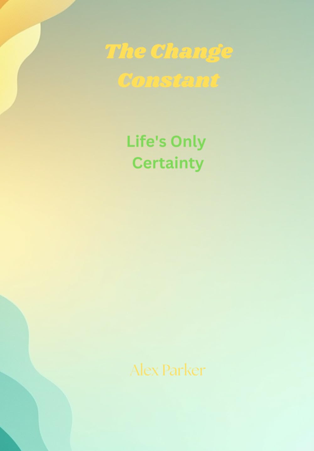 The Change Constant: Life's Only Certainty