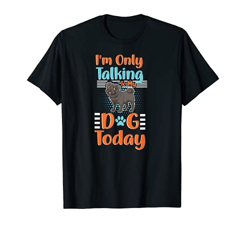 I'm Only Talking to My Dog Today - Dog Groomer Cuddler Spa T-Shirt, Black