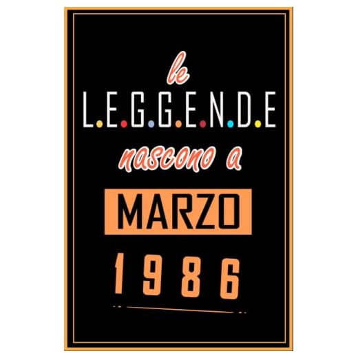 TACCUINO, LE LEGGENDE NOSCONO A MARZO 1986: Regali Compleanno uomo e donna, 37 Anni di Compleanno Regalo uomo e donna 37 Anni, Regalo per lui/lei, Taccuino da 120 pagine