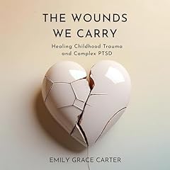 The Wounds We Carry Audiolibro Por Emily Grace Carter arte de portada