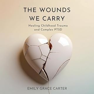 The Wounds We Carry Audiobook By Emily Grace Carter cover art