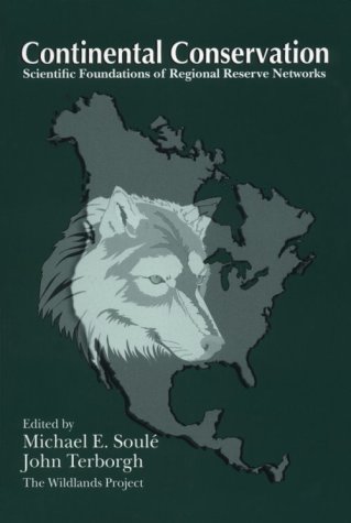 Continental Conservation: Scientific Foundations Of Regional Reserve Networks