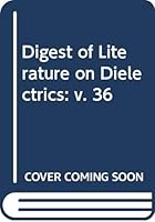 Digest of Literature On Dielectric Volume 36 0309023165 Book Cover