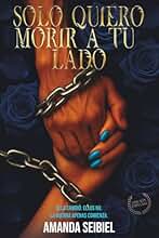 Solo quiero morir a tu lado: 2 (Bilogía Quiero)