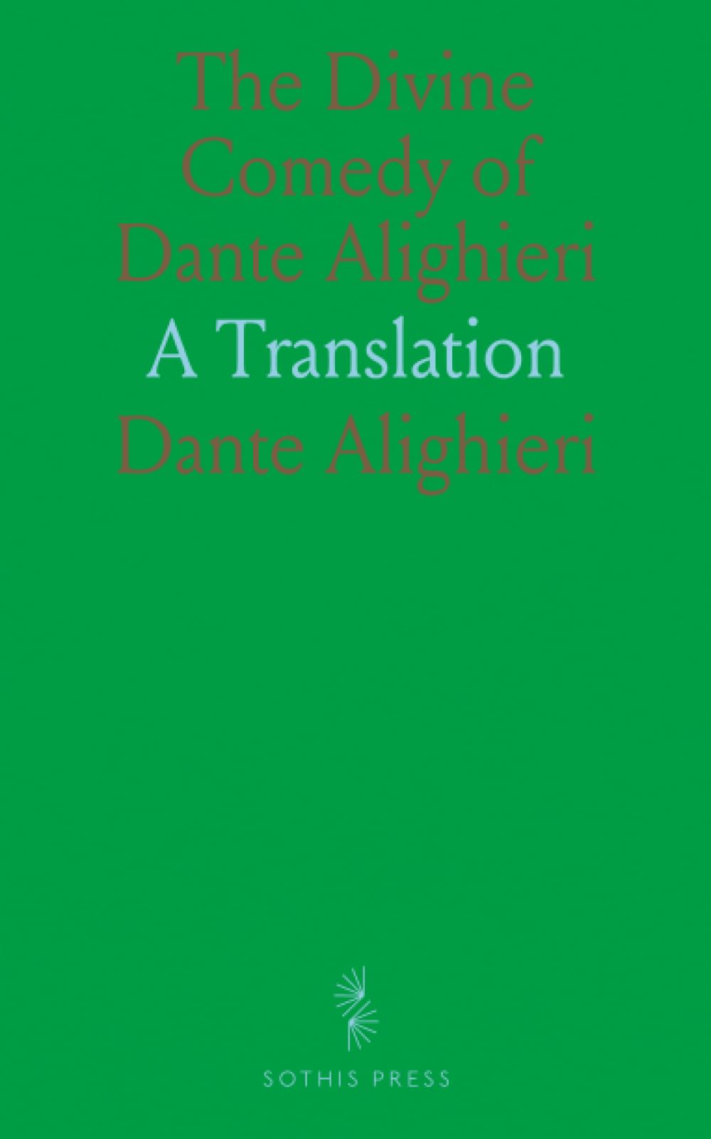 The Divine Comedy of Dante Alighieri: A Translation