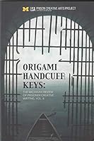 Origami Handcuff Keys: The Michigan Review of Prisoner Creative Writing, Vol 8 0578178397 Book Cover