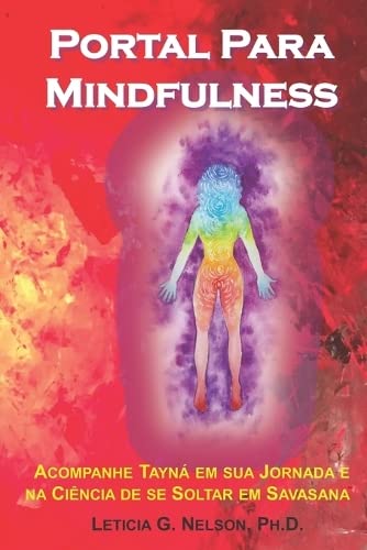 PORTAL PARA MINDFULNESS: Acompanhe Tayná em sua Jornada e na Ciência de se Soltar em Savasana