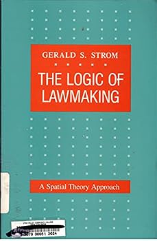Paperback The Logic of Lawmaking: A Spatial Theory Approach (Interpreting American Politics) Book