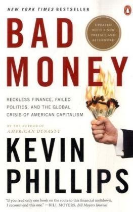 By Kevin Phillips Bad Money (Updated)