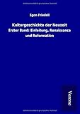  Kulturgeschichte der Neuzeit: Erster Band: Einleitung, Renaissance und Reformation