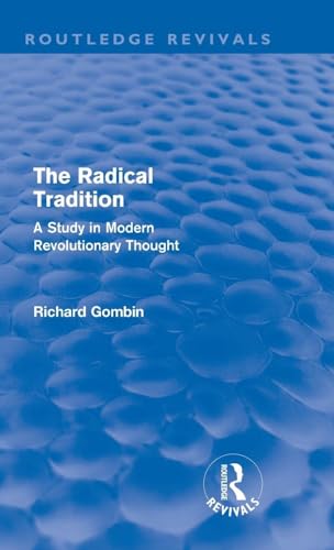 The Radical Tradition (Routledge Revivals): A Study in Modern Revolutionary Thought