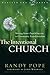 The Intentional Church: Moving From Church Success to Community Transformation