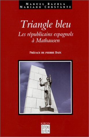 Triangle bleu : Les Républicains espagnols à Mathausen