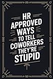 Stocking Stuffers for Men: HR Approved Ways To Tell Coworkers They're Stupid: Funny and Great Christmas Book for Him