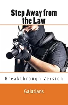 Paperback Step Away from the Law: Galatians - Breakthrough Version Book