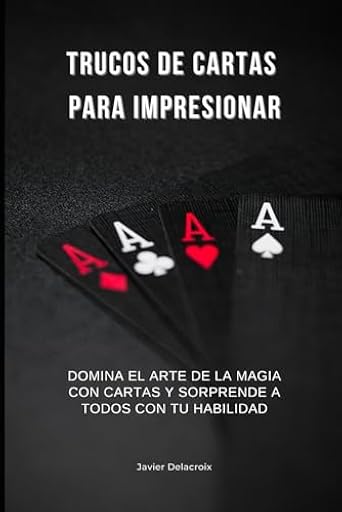TRUCOS DE CARTAS PARA IMPRESIONAR: Domina el arte de la magia con cartas y sorprende a todos con tu habilidad | Ya disponible en tu tienda friki favorita! En mundofriki.es! TRUCOS DE CARTAS PARA IMPRESIONAR: Domina el arte de la magia con cartas y sorprende a todos con tu habilidad | Ya disponible en tu tienda friki favorita! En mundofriki.es!