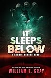It Sleeps Below: A Cosmic Horror Novel