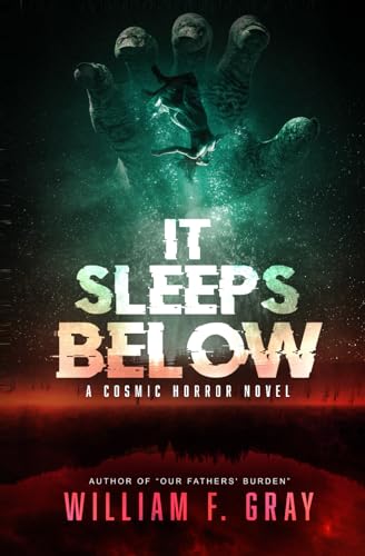 It Sleeps Below: A Cosmic Horror Novel