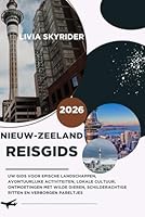 Nieuw-Zeeland Reisgids 2026: Uw gids voor epische landschappen, avontuurlijke activiteiten, lokale cultuur, ontmoetingen met wilde dieren, schilderachtige ritten en verborgen pareltjes B0G2WXB2RF Book Cover