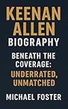 KEENAN ALLEN: BENEATH THE COVERAGE: UNDERRATED, UNMATCHED