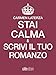 Stai calma e scrivi il tuo romanzo