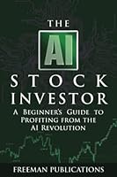 The AI Stock Investor: A Beginner’s Guide to Profiting from the AI Revolution 1915404037 Book Cover