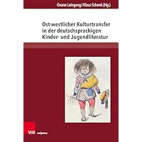 Ost-westlicher Kulturtransfer in der deutschsprachigen Kinder- und Jugendliteratur