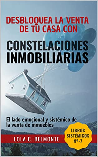 Constelaciones Inmobiliarias: DESBLOQUEA LA VENTA DE TU CASA