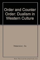 Order and counter-order;: Dualism in Western culture, B0007E4A4Q Book Cover