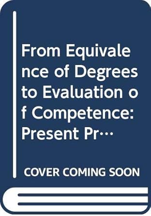 From Equivalence of Degrees to Evaluation of Competence: Present Procedures and Practices. New Avenues
