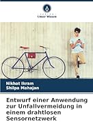 Entwurf einer Anwendung zur Unfallvermeidung in einem drahtlosen Sensornetzwerk (German Edition) 6208878489 Book Cover