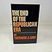 The End of the Republican Era (JULIAN J ROTHBAUM DISTINGUISHED LECTURE SERIES)