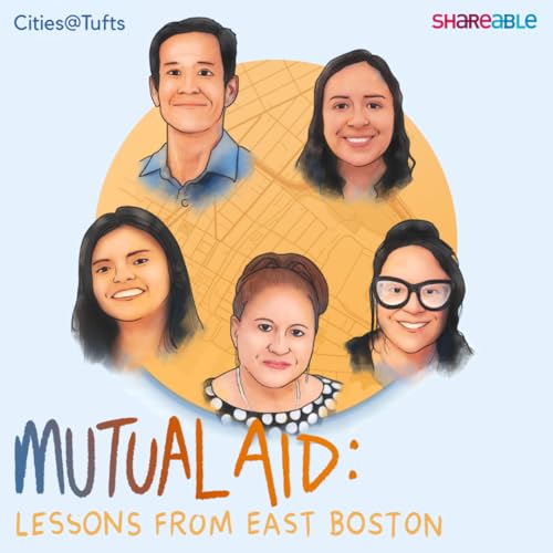 Mutual Aid Lessons from East Boston Podcast Por  arte de portada