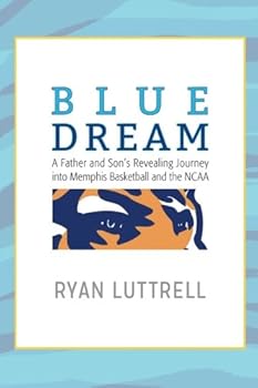 Paperback Blue Dream: A Father and Son’s Revealing Journey into Memphis Basketball and the NCAA Book