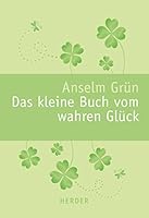 Das Kleine Buch Vom Wahren Glück 3451071800 Book Cover