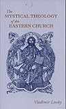 The Mystical Theology of the Eastern Church (English Edition)