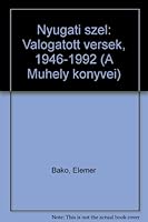 Nyugati sze´l: Va´logatott versek, 1946-1992 (A Mu?hely ko¨nyvei) (Hungarian Edition) 9634505252 Book Cover