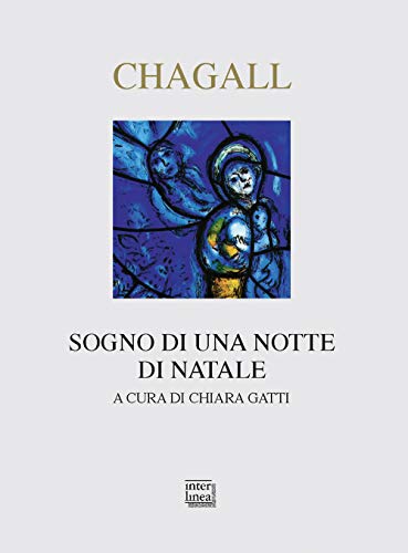 Chagall. Sogno di una notte di Natale. Ediz. a color