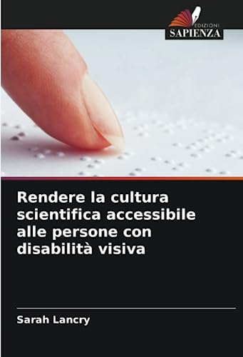 Rendere la cultura scientifica accessibile alle persone con disabilità visiv