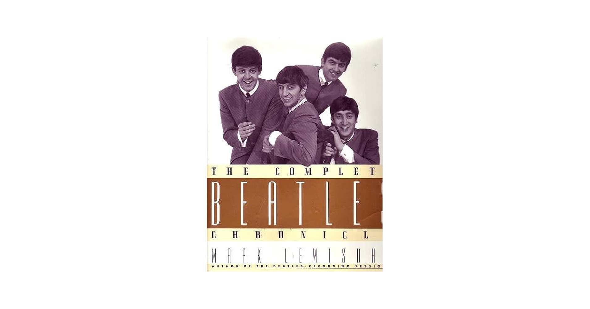 アート・デザイン・音楽 the complete BEATLES chronicle 1957-1964 The Complete Beatles Chronicle: Lewisohn, Mark