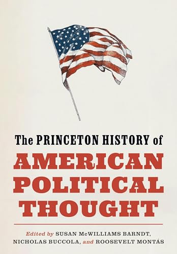The Princeton History of American Political Thought