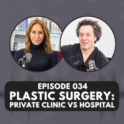 Episode 034 | Plastic Surgery: Private Clinic vs Hospital